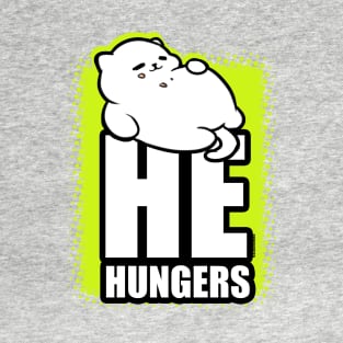 HE HUNGERS T-Shirt